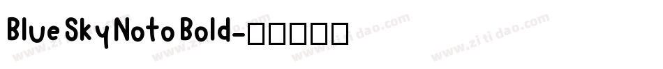 Blue Sky Noto Bold字体转换